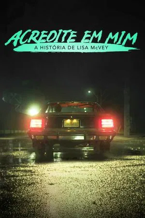 Acredite em Mim: A História de Lisa Mcvey - Poster